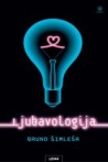 Ljubavologija - kreiranje istinskog ljubavnog odnosa