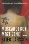 Preporuka knjige "Muškarci koji mrze žene" Stiega Larssona