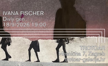 DIVLJI GEN – izložba Ivane Fischer traje do 7. studenoga 2026. | Trotoar, Zagreb