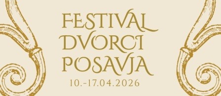 Festival dvoraca Posavja od 10. do 17. travnja 2026.. Tjedan kulture, glazbe i vrhunskih okusa