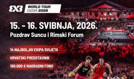 Program FIBA 3×3 World Tour spektakla u Zadru 15. i 16. svibnja 2026. 